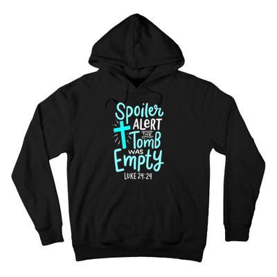 Spoiler Alert Tomb Was Empty Easter Religious Christian Gift Tall Hoodie