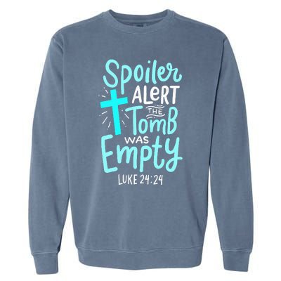 Spoiler Alert Tomb Was Empty Easter Religious Christian Gift Garment-Dyed Sweatshirt