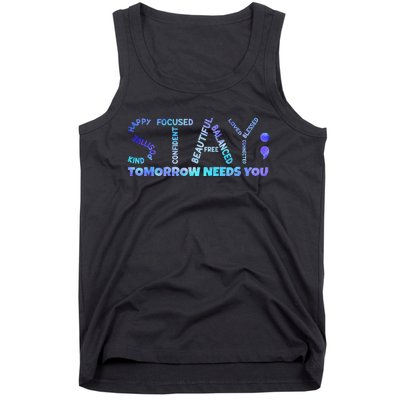 Suicide Awareness Tomorrow Needs You Semicolon prevention Tank Top