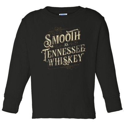 Smooth As Tennessee Whiskey Country Toddler Long Sleeve Shirt