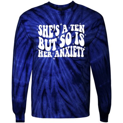 She's A Ten But So Is Her Anxiety Retro Groovy Tie-Dye Long Sleeve Shirt