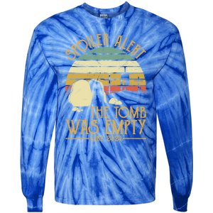 Spoiler Alert Tomb Was Empty Gift Easter Gift Christian Gift Tie-Dye Long Sleeve Shirt