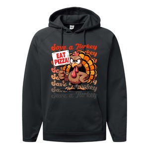 Save A Turkey Eat Pizza Funny Autumn Thanksgiving Groovy Performance Fleece Hoodie