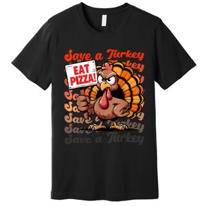 Save A Turkey Eat Pizza Funny Autumn Thanksgiving Groovy Premium T-Shirt