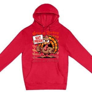 Save A Turkey Eat Pizza Funny Autumn Thanksgiving Groovy Premium Pullover Hoodie