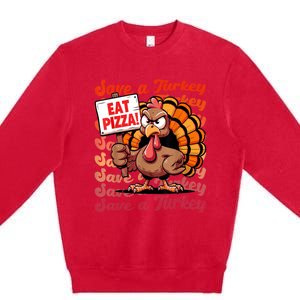 Save A Turkey Eat Pizza Funny Autumn Thanksgiving Groovy Premium Crewneck Sweatshirt