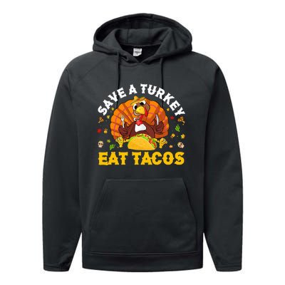 Save A Turkey Eat Tacos Thanksgiving Sombrero Turkey Taco Performance Fleece Hoodie