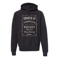 Smooth As Tennessee Whiskey Funny Humour Vacation Premium Hoodie