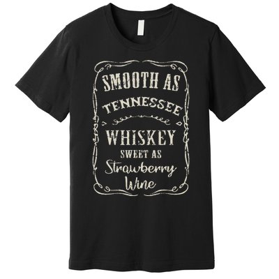 Smooth As Tennessee Whiskey Funny Humour Vacation Premium T-Shirt