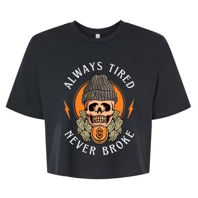 Skull Always Tired Never Broke Retro Skeleton Rich Bella+Canvas Jersey Crop Tee