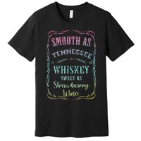 Smooth as Tennessee Whiskey Funny Humour Tee Vacation Premium T-Shirt