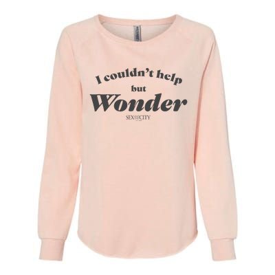 Sex And The City I Couldn’T Help But Wonder Quote Text Womens California Wash Sweatshirt