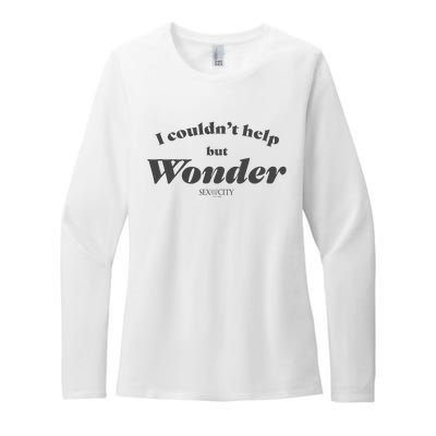 Sex And The City I Couldn’T Help But Wonder Quote Text Womens CVC Long Sleeve Shirt