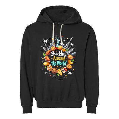 Snacking Around The World Fast Food Travel Traveler Foodie Garment-Dyed Fleece Hoodie