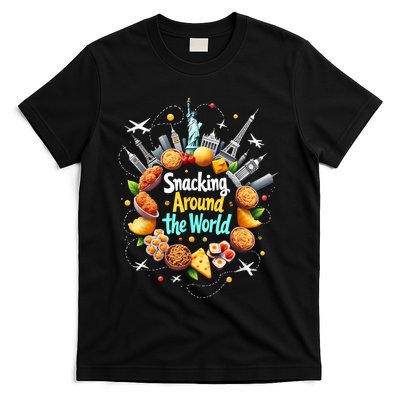 Snacking Around The World Fast Food Travel Traveler Foodie T-Shirt