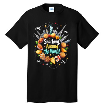 Snacking Around The World Fast Food Travel Traveler Foodie Tall T-Shirt