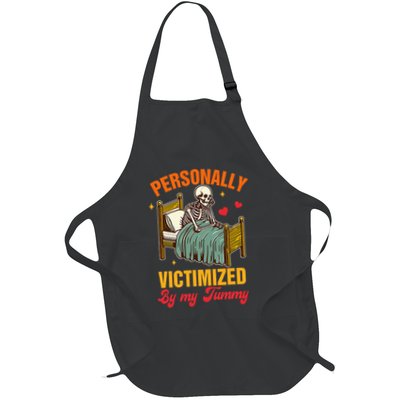 Stomach Ache Tummy Hurts Personally Victimized By My Tummy Full-Length Apron With Pockets