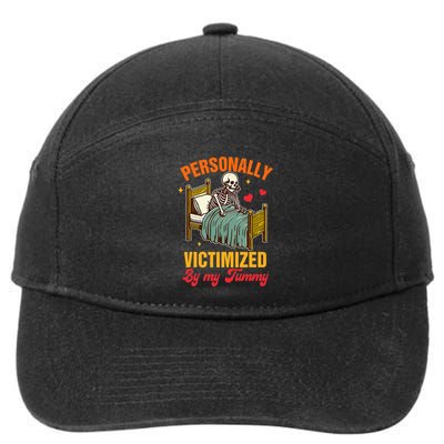 Stomach Ache Tummy Hurts Personally Victimized By My Tummy 7-Panel Snapback Hat