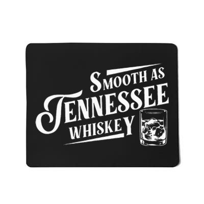 Smooth As Tennessee Whiskey Mousepad