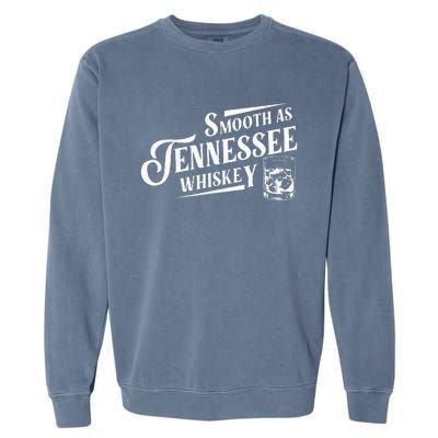 Smooth As Tennessee Whiskey Garment-Dyed Sweatshirt