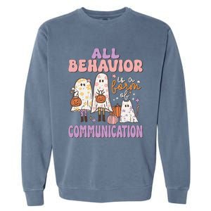 Spooky Aba Therapy All Behavior Is A Form Of Communication Garment-Dyed Sweatshirt