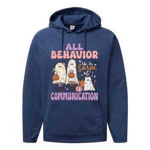 Spooky Aba Therapy All Behavior Is A Form Of Communication Performance Fleece Hoodie