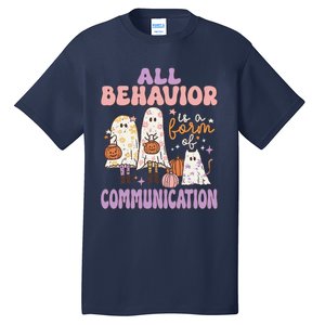 Spooky Aba Therapy All Behavior Is A Form Of Communication Tall T-Shirt