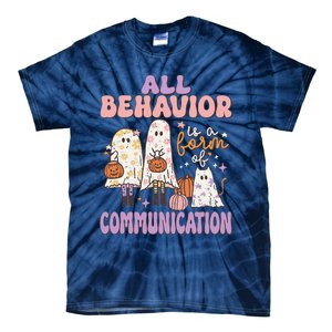 Spooky Aba Therapy All Behavior Is A Form Of Communication Tie-Dye T-Shirt