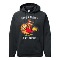 Save A Turkey Eat Tacos Mexican Funny Thanksgiving Performance Fleece Hoodie