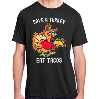 Save A Turkey Eat Tacos Mexican Funny Thanksgiving Adult ChromaSoft Performance T-Shirt