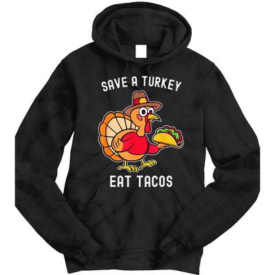 Save A Turkey Eat Tacos Mexican Funny Thanksgiving Tie Dye Hoodie