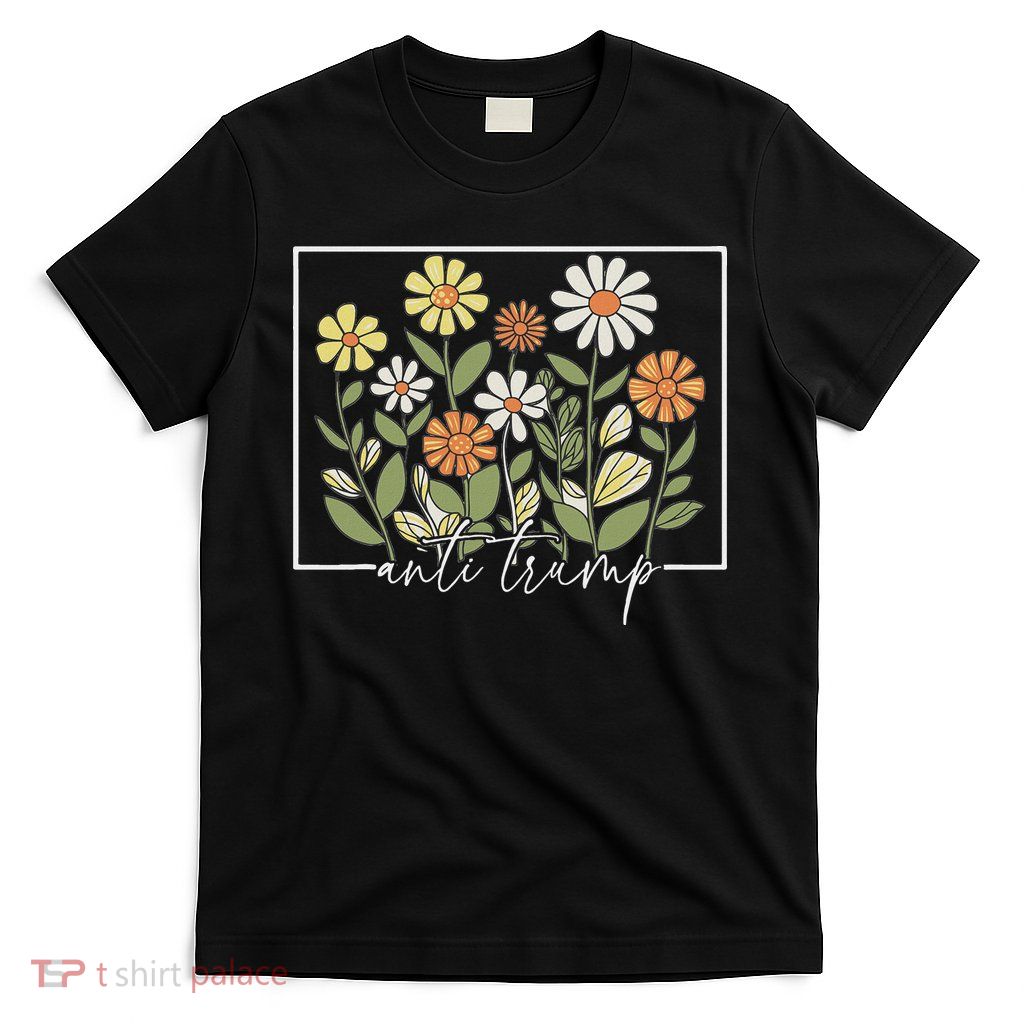 Subtle Anti Trump Floral Flower Democrat President Liberal T-Shirt