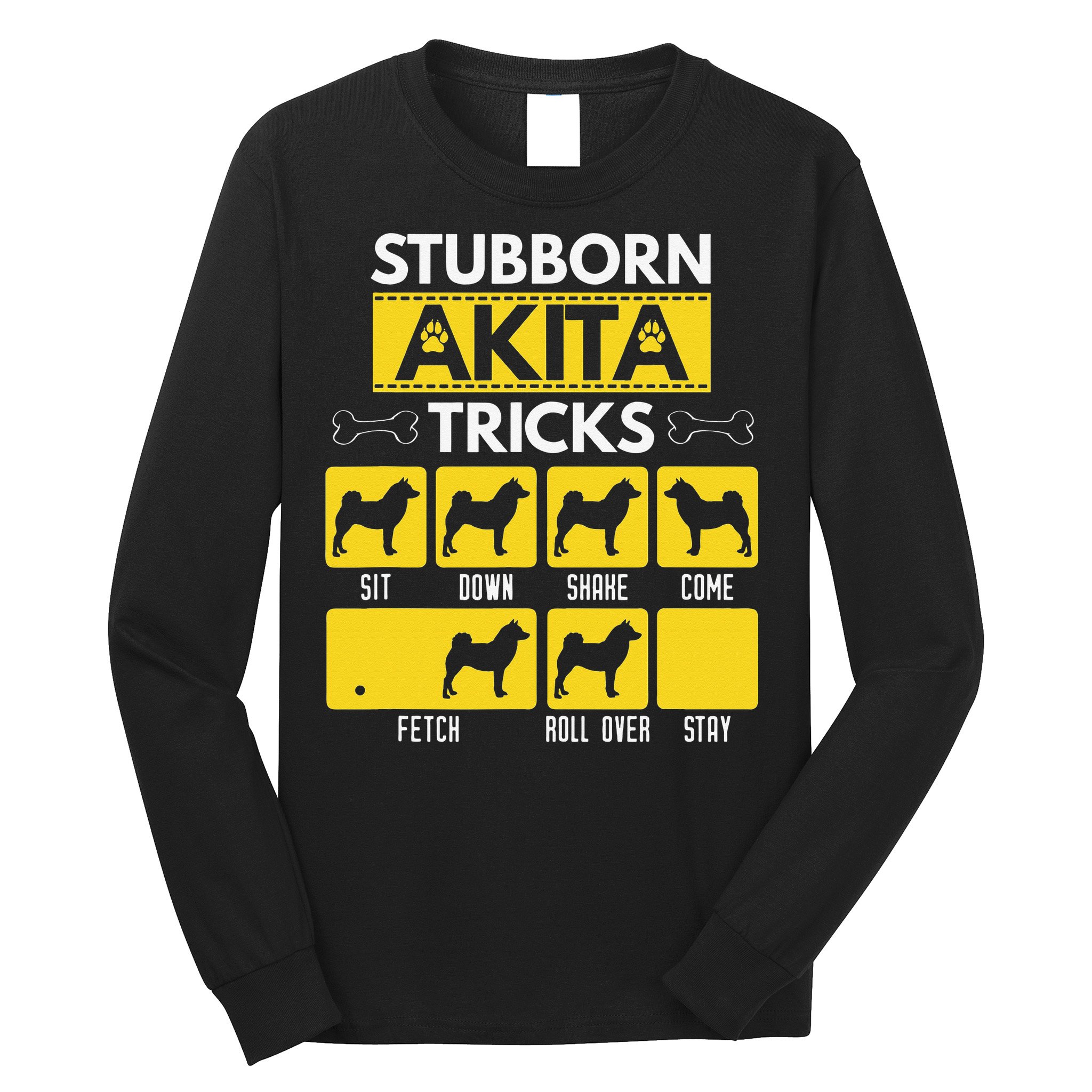 Stubborn Akita Tricks Dog Lover Gift for mother's day Long Sleeve Shirt