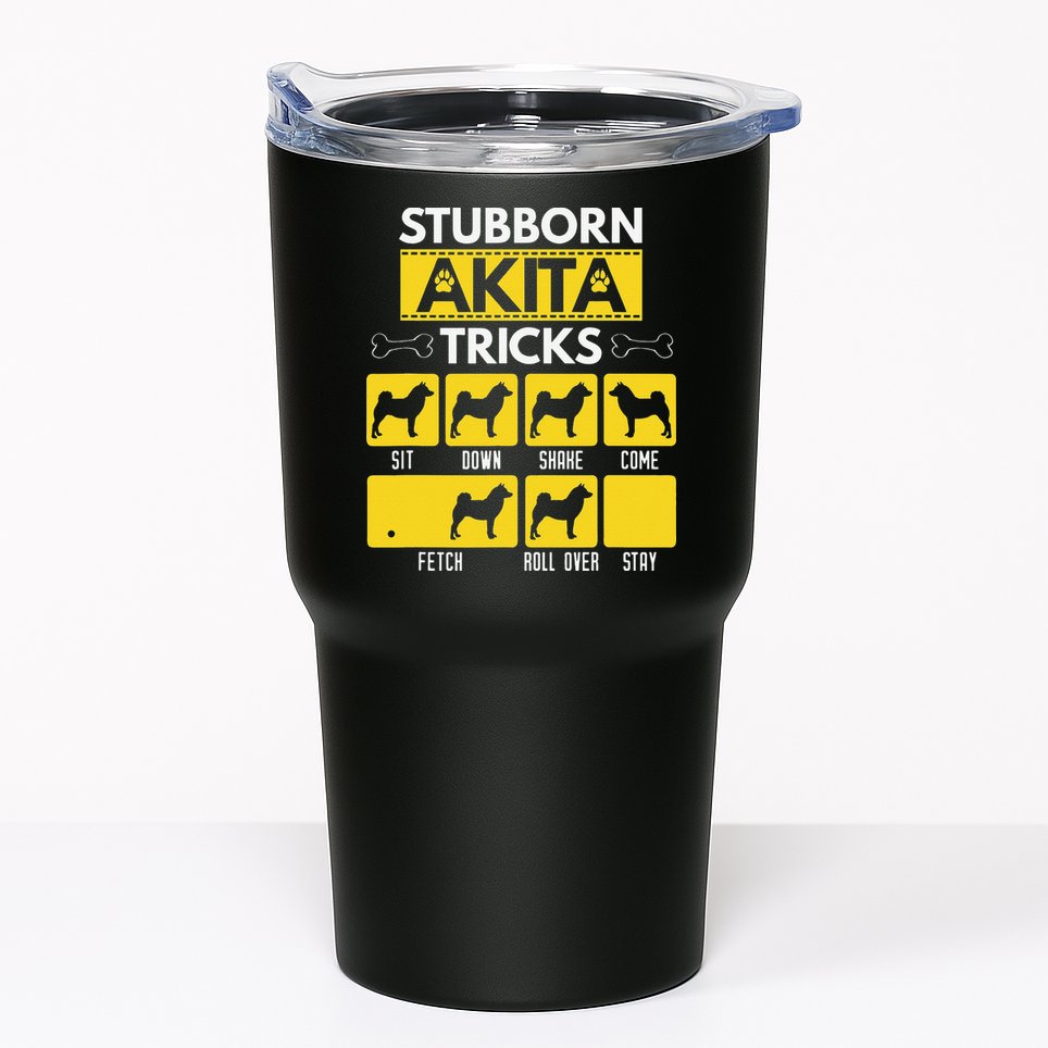 Stubborn Akita Tricks Dog Lover Gift for mother's day Tumbler