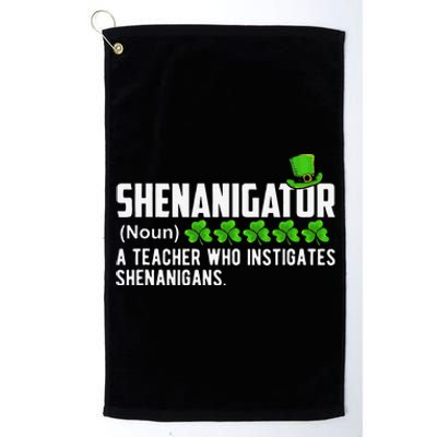 Shenanigator A Teacher Who Instigates Shenanigans Gift Platinum Collection Golf Towel