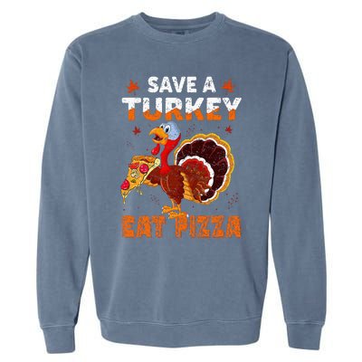 Save a turkey eat a pizza Funny Thanksgiving costume Garment-Dyed Sweatshirt