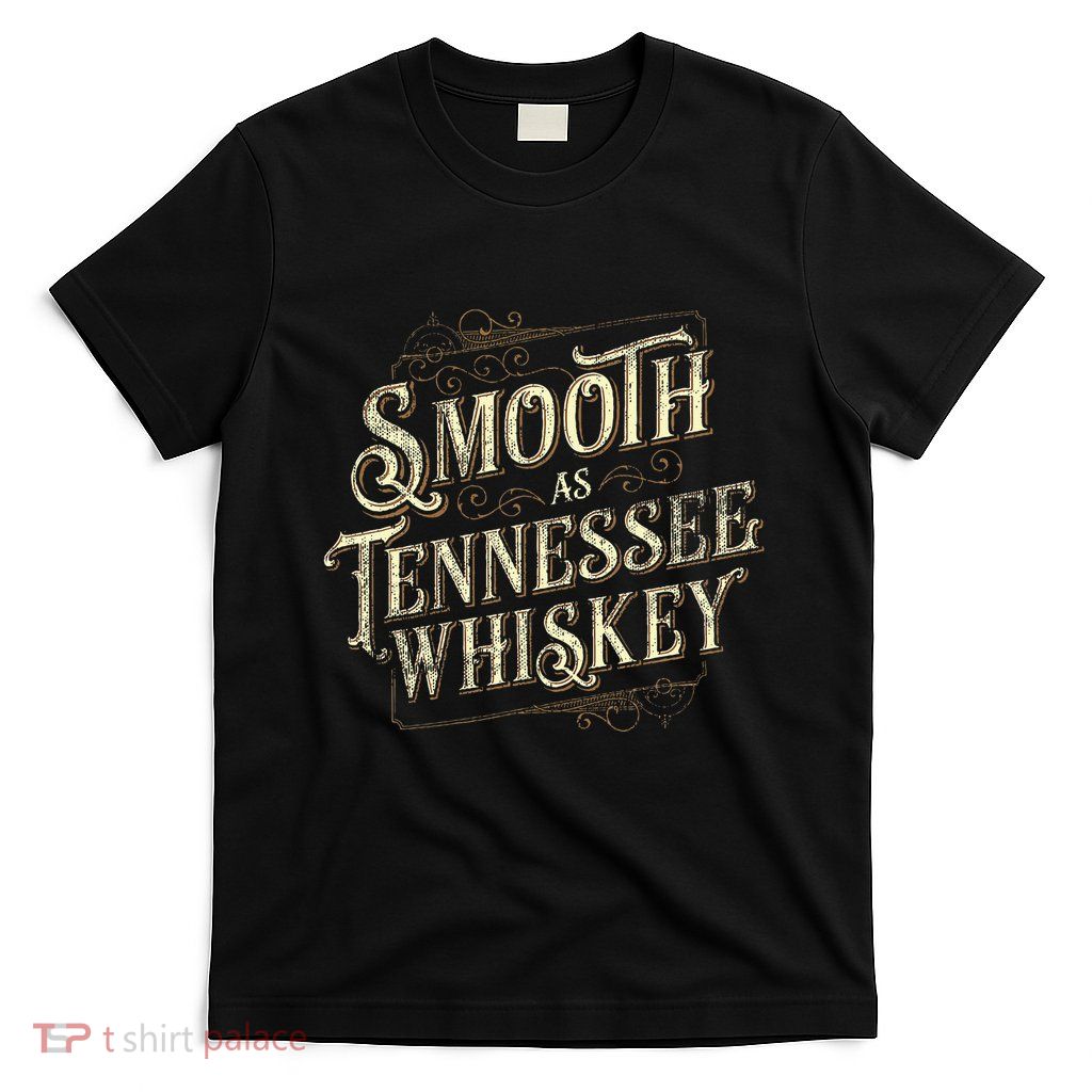 Smooth As Tennessee Whiskey Country T-Shirt