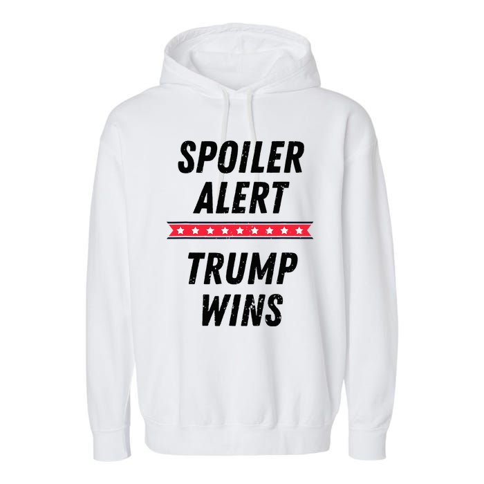 Spoiler Alert Trump Wins 2024 Presidential Election Garment-Dyed Fleece Hoodie