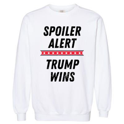 Spoiler Alert Trump Wins 2024 Presidential Election Garment-Dyed Sweatshirt