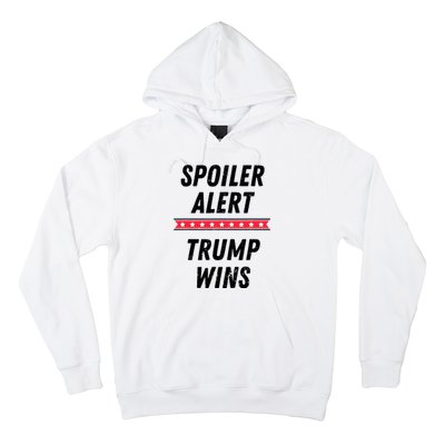 Spoiler Alert Trump Wins 2024 Presidential Election Hoodie