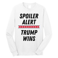 Spoiler Alert Trump Wins 2024 Presidential Election Long Sleeve Shirt