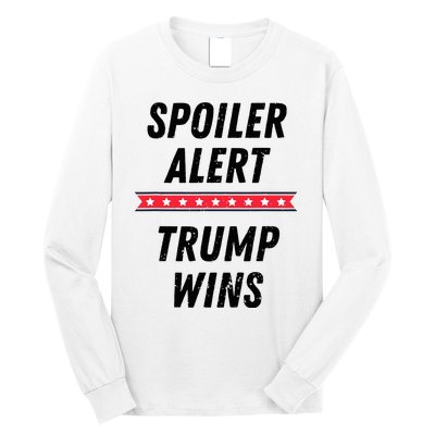 Spoiler Alert Trump Wins 2024 Presidential Election Long Sleeve Shirt