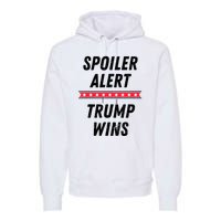 Spoiler Alert Trump Wins 2024 Presidential Election Premium Hoodie