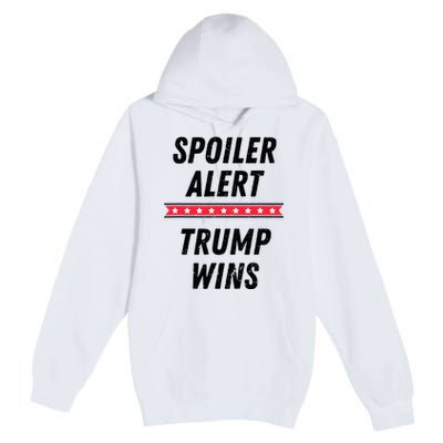 Spoiler Alert Trump Wins 2024 Presidential Election Premium Pullover Hoodie