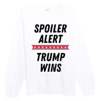 Spoiler Alert Trump Wins 2024 Presidential Election Premium Crewneck Sweatshirt