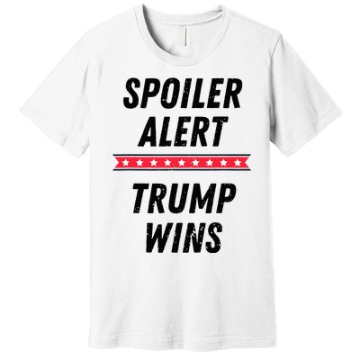 Spoiler Alert Trump Wins 2024 Presidential Election Premium T-Shirt