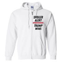 Spoiler Alert Trump Wins 2024 Presidential Election Full Zip Hoodie