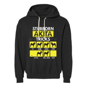 Stubborn Akita Tricks Funny Dog Lover Gift Garment-Dyed Fleece Hoodie