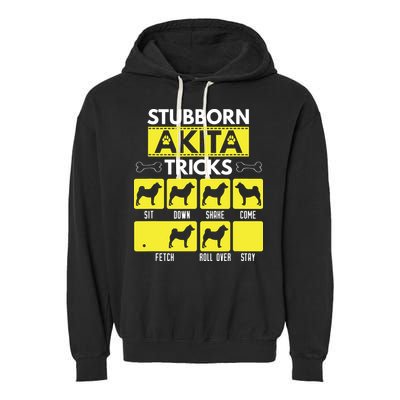 Stubborn Akita Tricks Funny Dog Lover Gift Garment-Dyed Fleece Hoodie