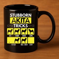Stubborn Akita Tricks Funny Dog Lover Gift 11oz C Handle Ceramic Mug